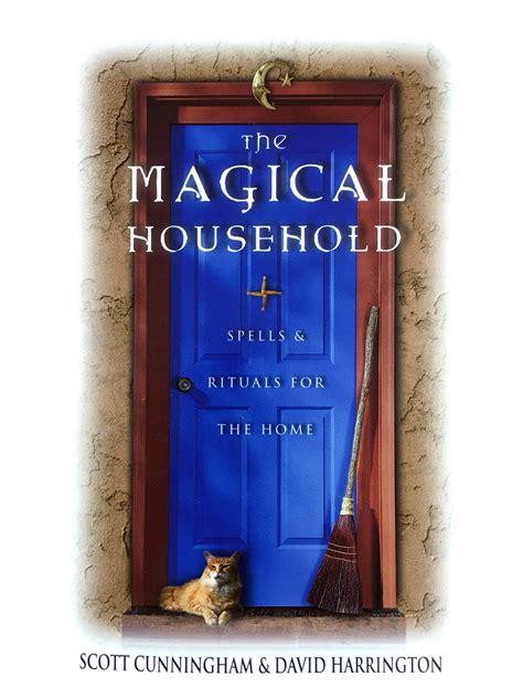 Exploring Scott Cunningham's Household Magic: Spells and Rituals for Everyday Life
